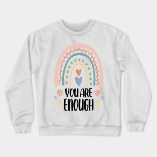 you are enough Crewneck Sweatshirt